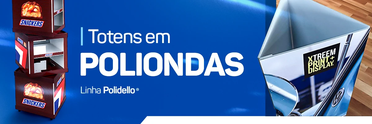 Totens e displays promocionais produzidos em Poliondas
